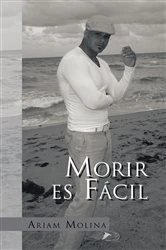 Book cover of Morir Es Fácil by Ariam Molina