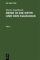 Book cover of Moritz Engelhardt: Reise in die Krym und den Kaukasus. Teil 1 by Moritz Engelhardt