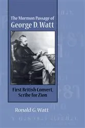 Book cover of Mormon Passage of George D. Watt by Ronald G. Watt