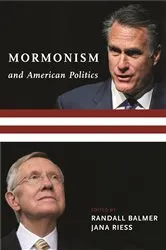 Book cover of Mormonism and American Politics by Randall Balmer