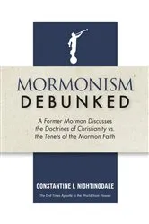 Book cover of Mormonism Debunked by Constantine I. Nightingdale