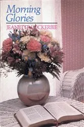 Book cover of Morning Glories by Jeanette Lockerbie