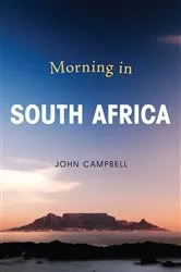 Book cover of Morning in South Africa by John Campbell