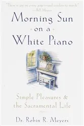 Book cover of Morning Sun on a White Piano by Robin R. Meyers