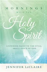 Book cover of Mornings With the Holy Spirit by Jennifer LeClaire