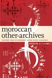 Book cover of Moroccan Other-Archives by Brahim El Guabli