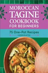Book cover of Moroccan Tagine Cookbook for Beginners by Karima Elatchi