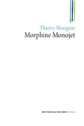 Book cover of Morphine Monojet by Thierry Marignac