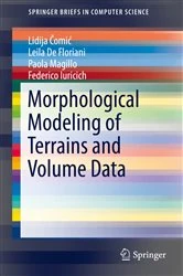 Book cover of Morphological Modeling of Terrains and Volume Data by Lidija Čomić
