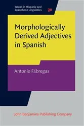 Book cover of Morphologically Derived Adjectives in Spanish by Unknown