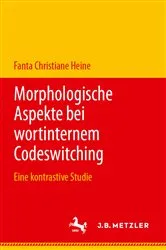 Book cover of Morphologische Aspekte bei wortinternem Codeswitching by Fanta Christiane Heine