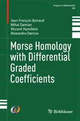 Book cover of Morse Homology with Differential Graded Coefficients by Jean-François Barraud