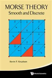 Book cover of Morse Theory: Smooth And Discrete by Kevin P Knudson