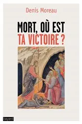 Book cover of Mort où est ta victoire ? by Denis Moreau