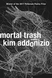 Book cover of Mortal Trash: Poems by Kim Addonizio
