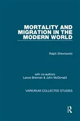 Book cover of Mortality and Migration in the Modern World by Ralph Shlomowitz