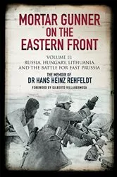 Book cover of Mortar Gunner on the Eastern Front: The Memoir of Dr Hans Rehfeldt by Hans Heinz Rehfeldt