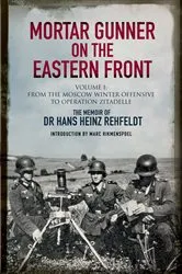 Book cover of Mortar Gunner on the Eastern Front Volume I by Hans Heinz Rehfeldt