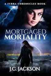 Book cover of Mortgaged Mortality by Jackson, J., C.