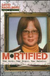 Book cover of Mortified by David Nadelberg