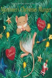 Book cover of Mortimer's Christmas Manger by Karma Wilson