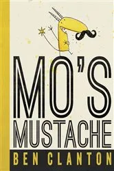 Book cover of Mo's Mustache by Ben Clanton