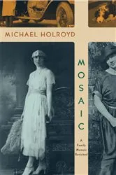 Book cover of Mosaic: A Family Memoir Revisited by Michael Holroyd