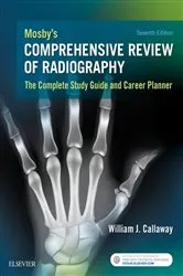 Book cover of Mosby's Comprehensive Review of Radiography - E-Book (7th ed.) by Callaway MA, RT(R), William J.