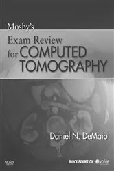 Book cover of Mosby's Exam Review for Computed Tomography - E-Book (2nd ed.) by DeMaio M.Ed., R.T.(R)(CT)M.Ed., R.T.(R)(CT), Daniel N.