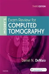 Book cover of Mosby's Exam Review for Computed Tomography - E-Book (3rd ed.) by DeMaio M.Ed., R.T.(R)(CT)M.Ed., R.T.(R)(CT), Daniel N.