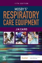 Book cover of Mosby's Respiratory Care Equipment - E-Book (11th ed.) by Cairo PhD, RRT, FAARC, J. M.