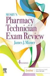 Book cover of Mosby's Review for the Pharmacy Technician Certification Examination E-Book (4th ed.) by Mizner Jr, RPh, MBA, James J.