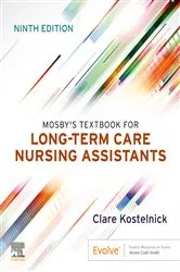 Book cover of Mosby's Textbook for Long-Term Care Nursing Assistants - E-Book (9th ed.) by Kostelnick RN, BSN, Clare