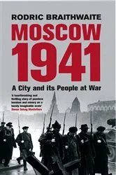 Book cover of Moscow 1941 by Rodric Braithwaite