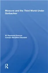 Book cover of Moscow And The Third World Under Gorbachev by W. Raymond Duncan