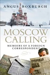 Book cover of Moscow Calling by Angus Roxburgh