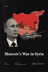 Book cover of Moscow's War in Syria by Seth G. Jones