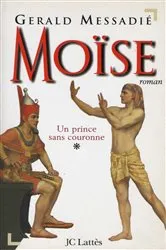 Book cover of Moïse T1 : Un prince sans couronne by Gerald Messadié
