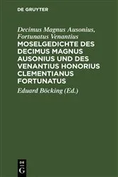 Book cover of Moselgedichte des Decimus Magnus Ausonius und des Venantius Honorius Clementianus Fortunatus by Decimus Magnus Ausonius