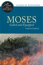 Book cover of Moses, Called and Equipped by Catherine Upchurch