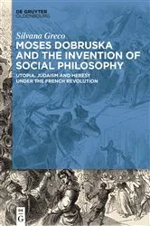 Book cover of Moses Dobruska and the Invention of Social Philosophy by Silvana Greco