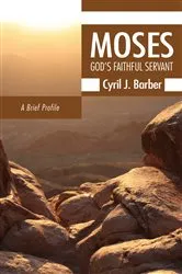 Book cover of Moses: God’s Faithful Servant by Cyril J. Barber