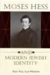 Book cover of Moses Hess and Modern Jewish Identity by Ken Koltun-Fromm