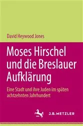 Book cover of Moses Hirschel und die Breslauer Aufklärung by David Heywood Jones