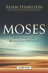 Book cover of Moses Leader Guide by Adam Hamilton