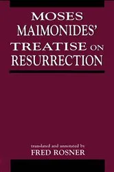 Book cover of Moses Maimonides' Treatise On Resurrection by Fred Rosner