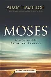 Book cover of Moses Youth Study Book by Adam Hamilton