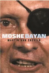 Book cover of Moshe Dayan by Martin van Creveld