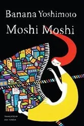 Book cover of Moshi Moshi by Banana Yoshimoto