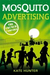 Book cover of Mosquito Advertising: The Crunch Campaign by Kate Hunter